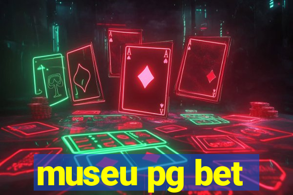 museu pg bet